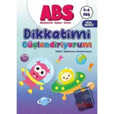 ABS 5-6 Yaş Dikkatimi Güçlendiriyorum