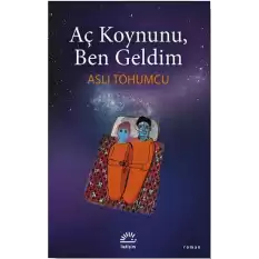 Aç Koynunu, Ben Geldim