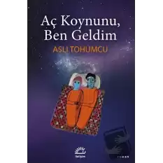 Aç Koynunu, Ben Geldim