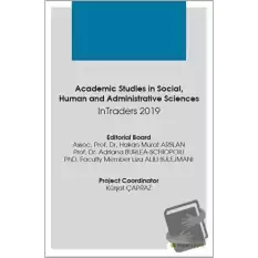 Academic Studies in Social, Human and Administrative Sciences Intraders 2019