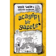 Acayip Bir Gazete! - Sessiz Sakinin Gürültülü Maceraları 3 (Ciltli)