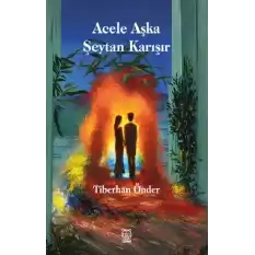 Acele Aşka Şeytan Karışır