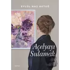 Açelyayı Sulamak