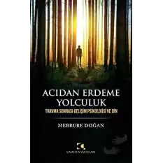 Acıdan Erdeme Yolculuk