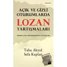 Açık ve Gizli Oturumlarda Lozan Tartışmaları