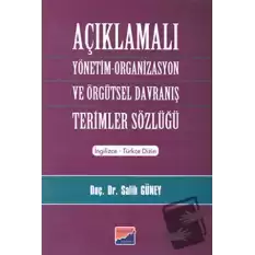 Açıklamalı Yönetim-Organizasyon ve Örgütsel Davranış Terimler Sözlüğü