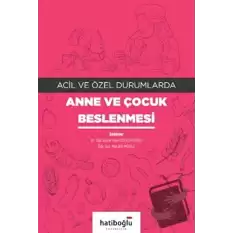 Acil ve Özel Durumlarda Anne ve Çocuk Beslenmesi