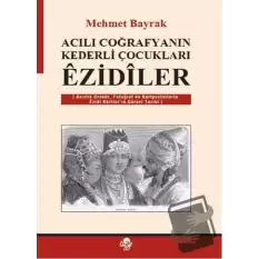 Acılı Coğrafyanın Kederli Çocukları Ezidiler