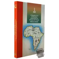 Actes de la Conference Inernationale sur LHistoire et le Civilisation Islamiques en Afrique de louest Bilad as-Sudan: Mars 2019 Niamey