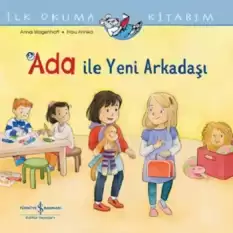 Ada ile Yeni Arkadaşı - İlk Okuma Kitabım