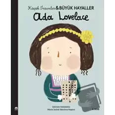 Ada Lovelace - Küçük İnsanlar ve Büyük Hayaller