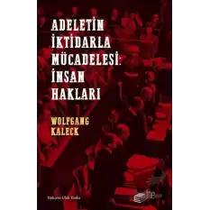 Adaletin İktidarla Mücadelesi: İnsan Hakları