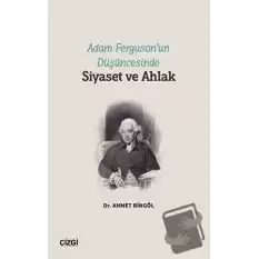 Adam Ferguson’un Düşüncesinde Siyaset ve Ahlak