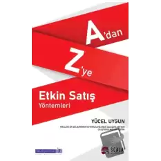 A’dan Z’ye Etkin Satış Yöntemleri