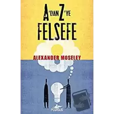 A’dan Z’ye Felsefe