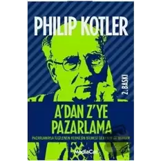 A’dan Z’ye Pazarlama Pazarlamayla İlgilenen Herkesin Bilmesi Gereken 80 Kavram