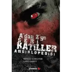 A’dan Z’ye Seri Katiller Ansiklopedisi