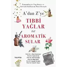 A’dan Z’ye Tıbbi Yağlar ve Aromatik Sular