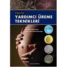 A’dan Z’ye Yardımcı Üreme Teknikleri (Ciltli)