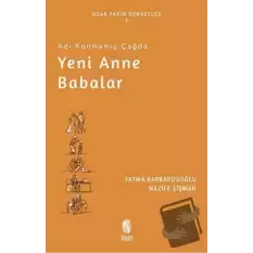 Adı Konmamış Çağda Yeni Anne Babalar