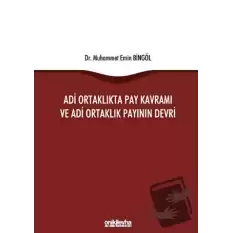 Adi Ortaklıkta Pay Kavramı ve Adi Ortaklık Payının Devri (Ciltli)