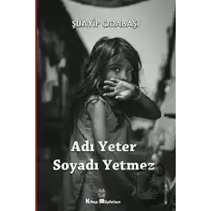 Adı Yeter, Soyadı Yetmez