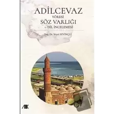 Adilcevaz Yöresi Söz Varlığı ve Dil İncelemesi