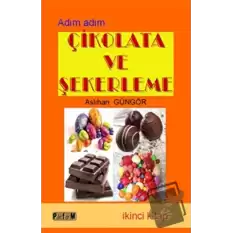 Adım Adım Çikolata ve Şekerleme (Birinci Kitap)