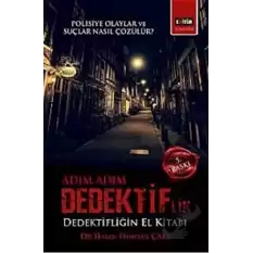 Adım Adım Dedektiflik - Polisiye Olaylar Suçlar Nasıl Çözülür?