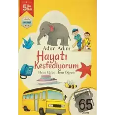 Adım Adım Hayatı Keşfediyorum 5 Yaş - Zeka Geliştiren 65 Soru