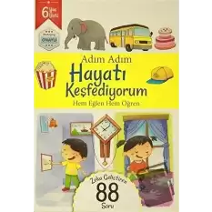 Adım Adım Hayatı Keşfediyorum 6 Yaş - Zeka Geliştiren 88 Soru