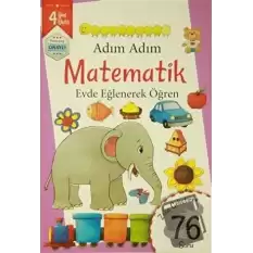 Adım Adım Matematik 4 Yaş - Zeka Geliştiren 76 Soru