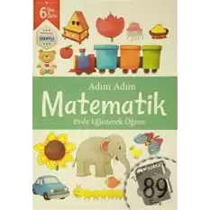 Adım Adım Matematik 6 Yaş - Zeka Geliştiren 89 Soru