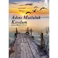 Adını Mutluluk Koydum