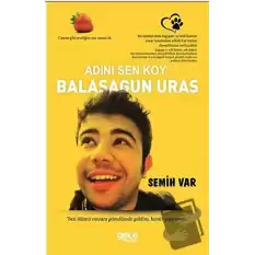 Adını Sen Koy Balasagun Uras