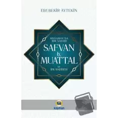 Adıyaman da Bir Sahabi - Safvan b. Muattal ve İfk Hadisesi