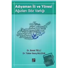 Adıyaman İli ve Yöresi Ağızları Söz Varlığı