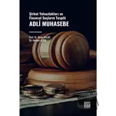 Adli Muhasebe - Şirket Yolsuzlukları ve Finansal Suçların Tespiti