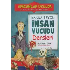 Afacanlar Okulda Kanka Bey’in İnsan Vücudu Dersleri