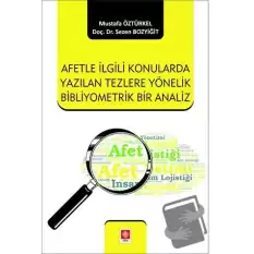 Afetle İlgili Konularda Yazılan Tezlere Yönelik Bibliyometrik Bir Analiz