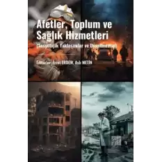 Afetler, Toplum Ve Sağlık Hizmetleri (Sosyolojik Yaklaşımlar Ve Uygulamalar)