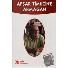 Afşar Timuçin’e Armağan