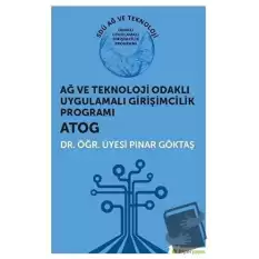 Ağ ve Teknoloji Odaklı Uygulamalı Girişimcilik Programı ATOG