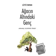 Ağacın Altındaki Genç - Arkadaş Seçiminin Önemi