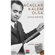 Ağaçlar Kalem Olsa