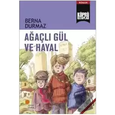 Ağaçlı Gül ve Hayal