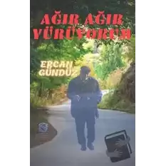 Ağır Ağır Yürüyorum