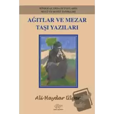 Ağıtlar Ve Mezar Taşı Yazıları