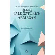 Ağız Ve Dil Araştırmalarına Adanan Bir Ömür Prof. Dr. Jale Öztürk’e Armağan