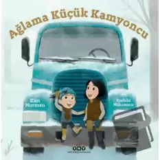 Ağlama Küçük Kamyoncu